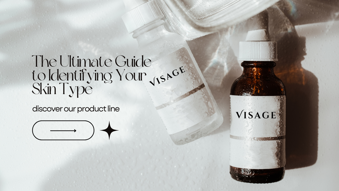 The Ultimate Guide to Identifying Your Skin Type